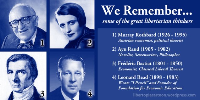 Murray Rothbard, Ayn Rand, Frederic Bastiat, Leonard Read