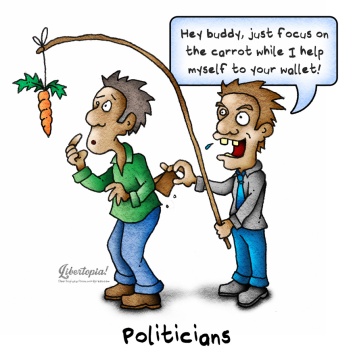 libertarian, cartoon, politicians, theft, politics, corruption, political cartoons, bait and switch, carrot on a stick,