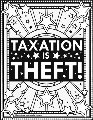 taxation is theft, coloring page, craft, kids craft, adult coloring, libertarian, art, illustration, lineart, awesome artwork