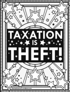 taxation is theft, coloring page, craft, kids craft, adult coloring, libertarian, art, illustration, lineart, awesome artwork