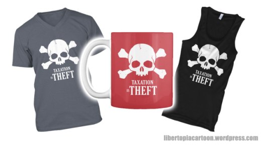 libertarian, taxation is theft, t-shirts, coffee mugs, tank tops, voluntaryism, ancap