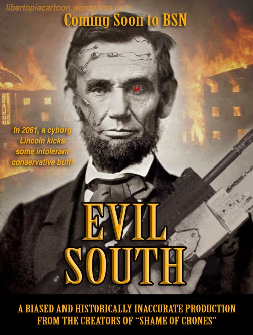 Abraham Lincoln, Science Fiction, Confederate, Game of Thrones, Parody, Satire, South, Southern, Slavery, Conservative, lulz, history, civil war, bias, establishment media, hollywood