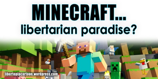 Minecraft, libertarian, game, game review, voluntaryism, ancap, anarcho capitalism