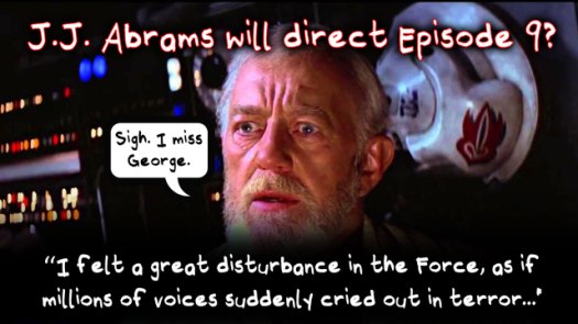 JJ Abrams, Star Wars Episode 9, lulz, meme, obi-wan, George Lucas 